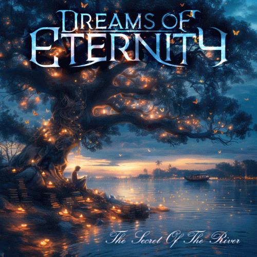 Dreams Of Eternity : The Secret of the River